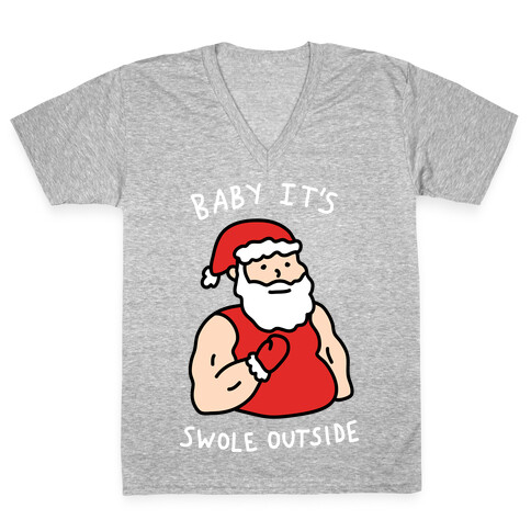 Baby It's Swole Outside Santa V-Neck Tee Shirt