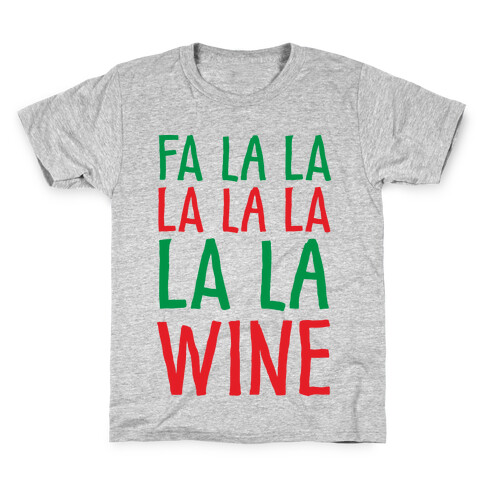 Fa La La La La La La La Wine Kids T-Shirt