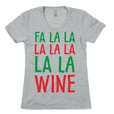 Fa La La La La La La La Wine Womens T-Shirt