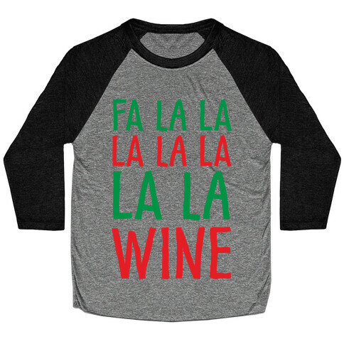 Fa La La La La La La La Wine Baseball Tee