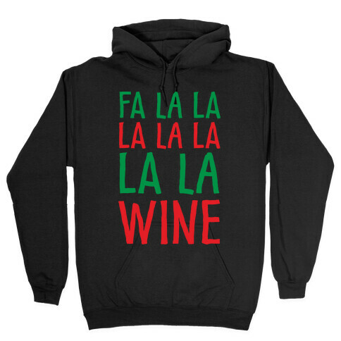 Fa La La La La La La La Wine Hooded Sweatshirt
