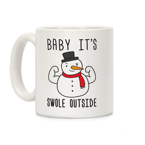 Baby It's Swole Outside Snowman Coffee Mug