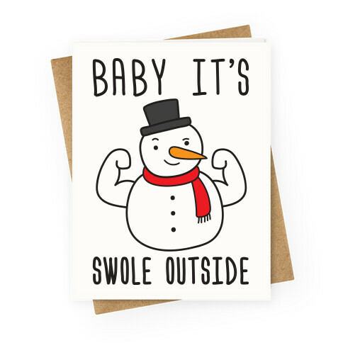 Baby It's Swole Outside Snowman Greeting Card