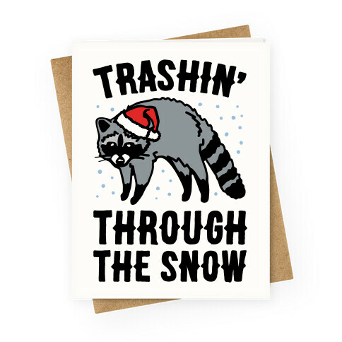 Trashin' Through The Snow Raccoon Parody Greeting Card