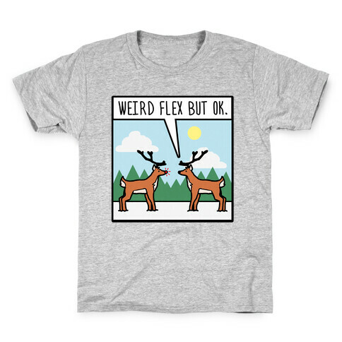Weird Flex but Ok (Rudolph parody) Kids T-Shirt