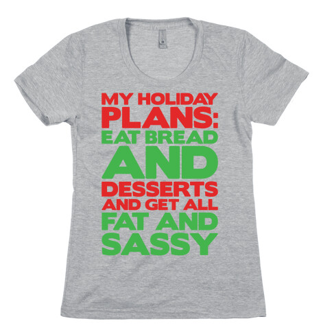 Holiday Plans Eat Bread and Desserts Womens T-Shirt