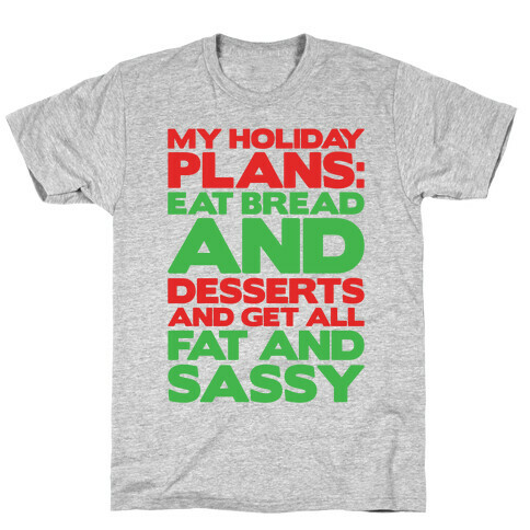 Holiday Plans Eat Bread and Desserts T-Shirt