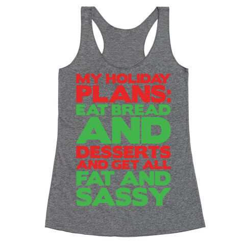 Holiday Plans Eat Bread and Desserts Racerback Tank Top