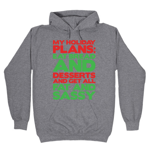 Holiday Plans Eat Bread and Desserts Hooded Sweatshirt