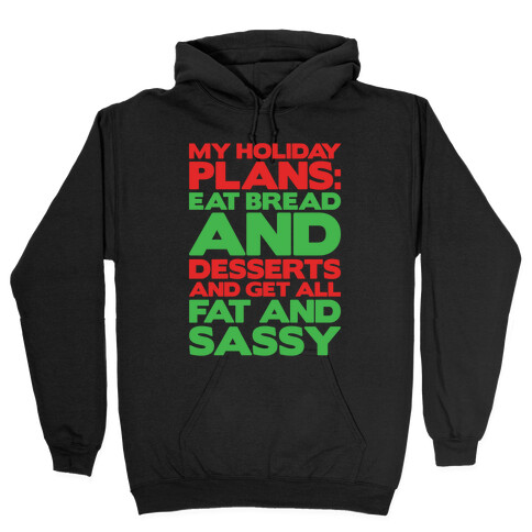 Holiday Plans Eat Bread and Desserts White Print Hooded Sweatshirt