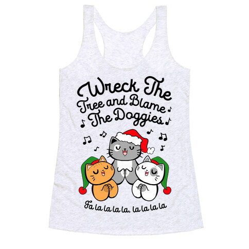 Wreck the Tree and Blame The Doggies Racerback Tank Top