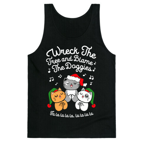 Wreck the Tree and Blame The Doggies Tank Top