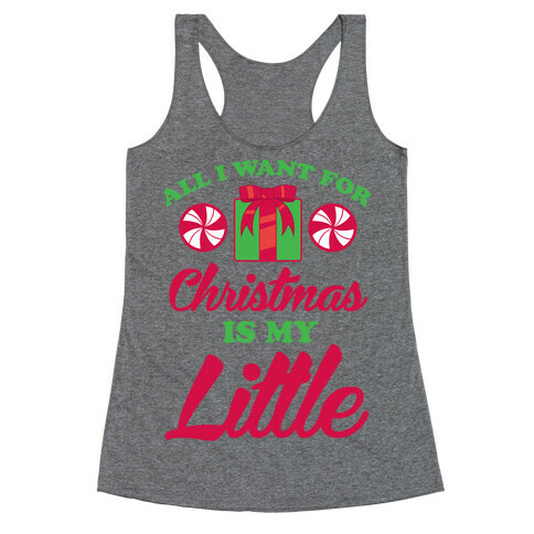 All I Want For Christmas Is My Little Racerback Tank Top