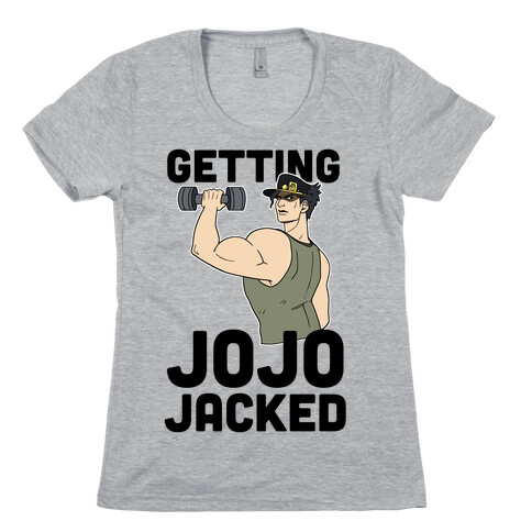 Getting Jojo-Jacked Womens T-Shirt