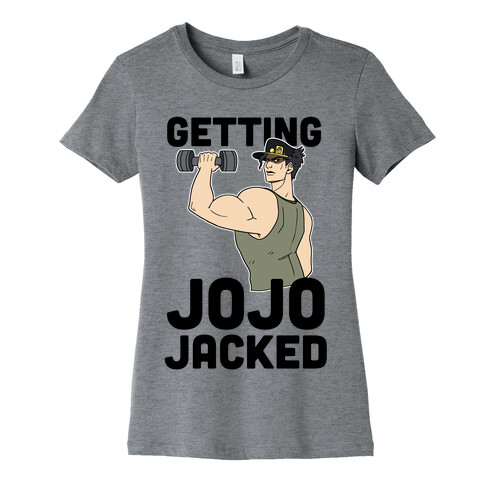 Getting Jojo-Jacked Womens T-Shirt