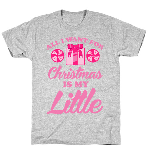 All I Want For Christmas Is My Little T-Shirt