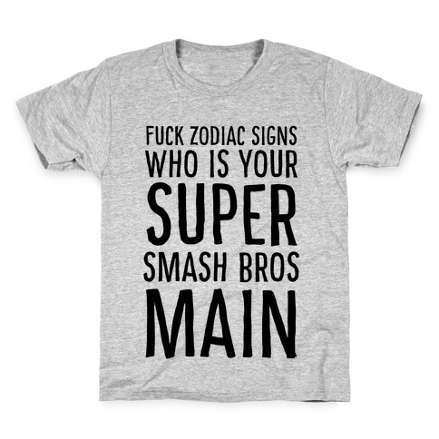 F--k Zodiac Signs, Who is Your Super Smash Bros Main Kids T-Shirt