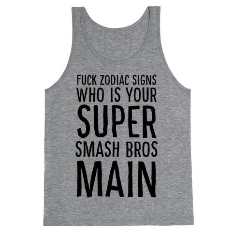 F--k Zodiac Signs, Who is Your Super Smash Bros Main Tank Top