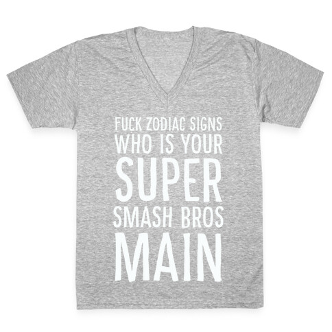 F--k Zodiac Signs, Who is Your Super Smash Bros Main V-Neck Tee Shirt