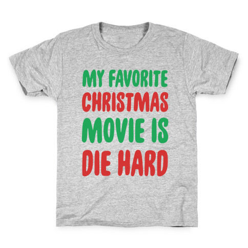 My Favorite Christmas Movie is Die Hard Kids T-Shirt