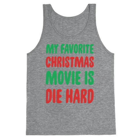 My Favorite Christmas Movie is Die Hard Tank Top