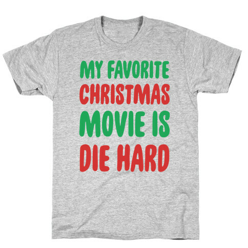 My Favorite Christmas Movie is Die Hard T-Shirt