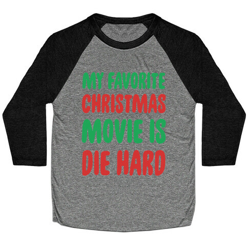 My Favorite Christmas Movie is Die Hard Baseball Tee