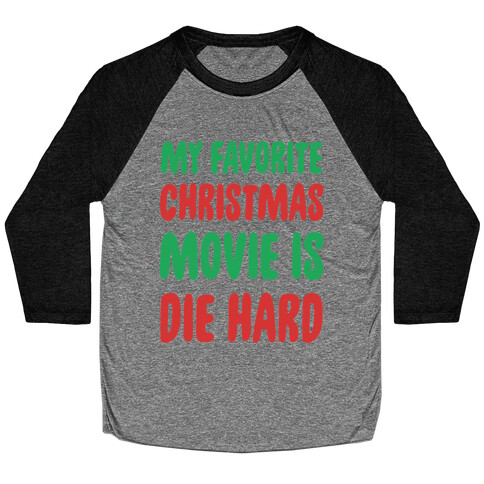 My Favorite Christmas Movie is Die Hard Baseball Tee