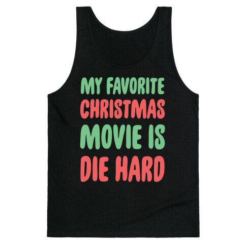 My Favorite Christmas Movie is Die Hard Tank Top