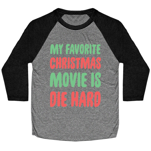 My Favorite Christmas Movie is Die Hard Baseball Tee