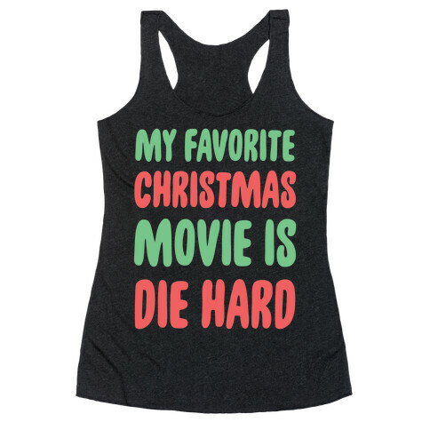 My Favorite Christmas Movie is Die Hard Racerback Tank Top