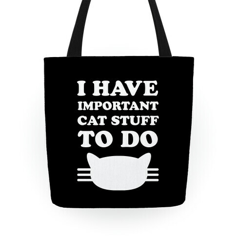I Have Important Cat Stuff To Do Tote