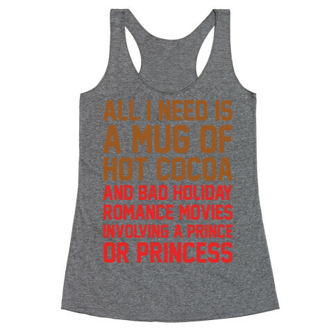 All I Need Is A Mug of Hot Cocoa and Bad Holiday Romance Movies  Racerback Tank Top
