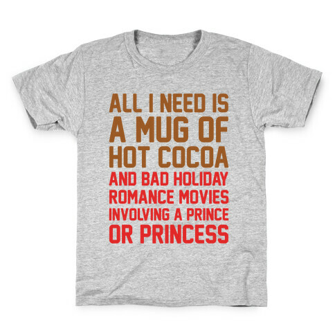 All I Need Is A Mug of Hot Cocoa and Bad Holiday Romance Movies White Print Kids T-Shirt