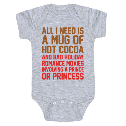 All I Need Is A Mug of Hot Cocoa and Bad Holiday Romance Movies White Print Baby One-Piece