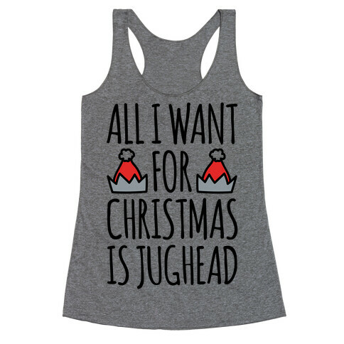 All I Want For Christmas Is Jughead Parody Racerback Tank Top