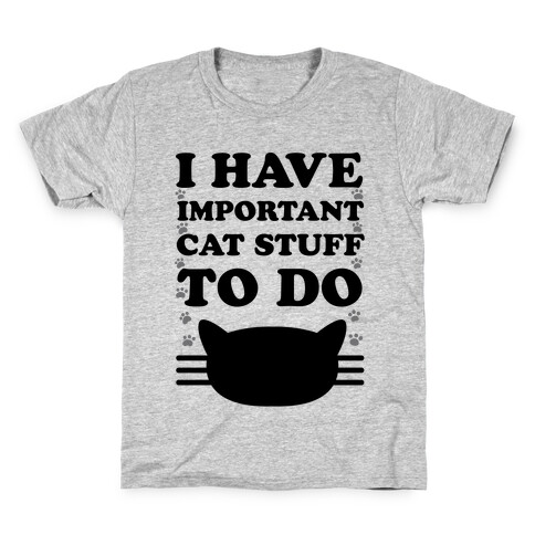I Have Important Cat Stuff To Do Kids T-Shirt