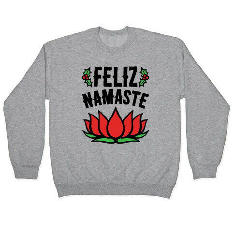 Feliz Namaste Parody  Pullover