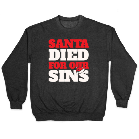 Santa Died For Our Sins Parody White Print Pullover