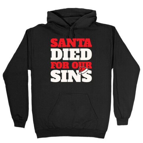 Santa Died For Our Sins Parody White Print Hooded Sweatshirt