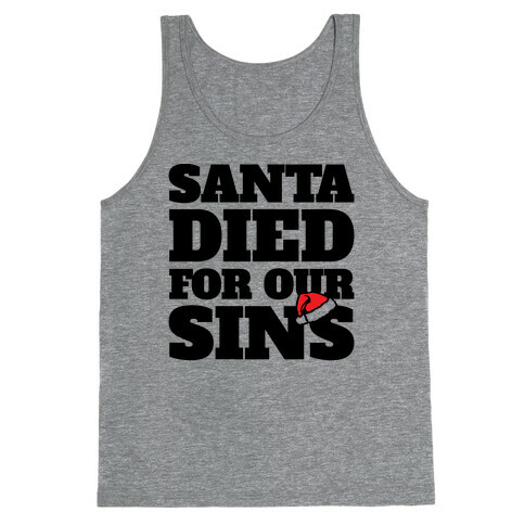 Santa Died For Our Sins Parody Tank Top