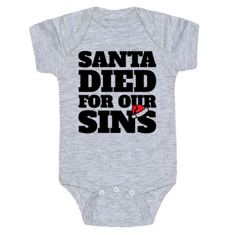 Santa Died For Our Sins Parody Baby One-Piece