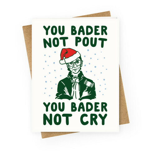 You Bader Not Pout You Bader Not Cry Parody Greeting Card