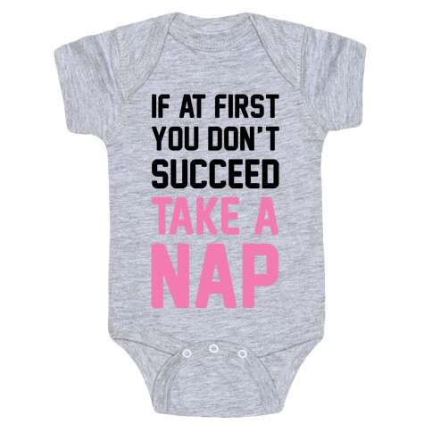 If At First You Don't Succeed Take A Nap Baby One-Piece