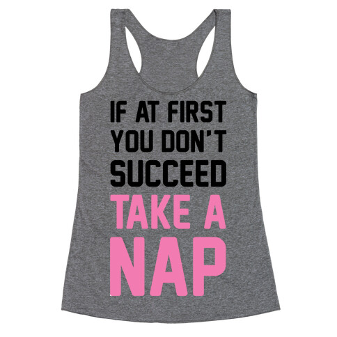 If At First You Don't Succeed Take A Nap Racerback Tank Top