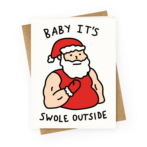 Baby It's Swole Outside Santa Greeting Card