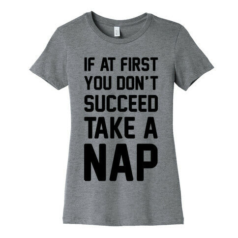 If At First You Don't Succeed Take A Nap Womens T-Shirt