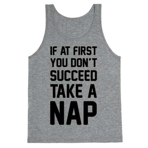 If At First You Don't Succeed Take A Nap Tank Top