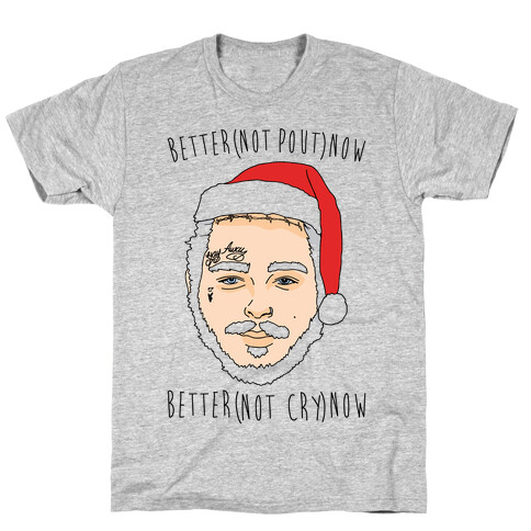 Better Now Santa Claus Parody  T-Shirt