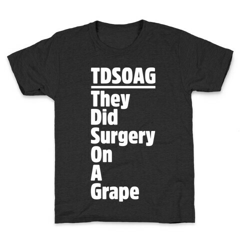 They Did Surgery On A Grape Acrostic Poem Parody White Print Kids T-Shirt